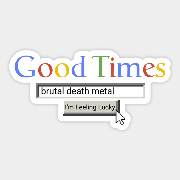 Good Times Brutal Death Metal Sticker by Graograman